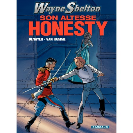 WAYNE SHELTON Tome 9 - Son ALTESSE HONESTY - DARGAUD