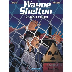 WAYNE SHELTON Tome 12 - NO RETURN - DARGAUD