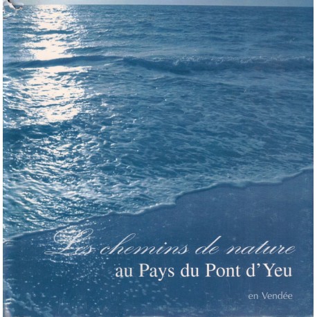 Les CHEMINS de NATURE au PAYS du PONT d'YEU - TESSIER