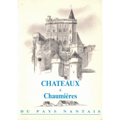 CHATEAUX et CHAUMIERES du PAYS NANTAIS - Les CAHIERS de l'ACADEMIE de BRETAGNE et des PAYS de la LOIRE