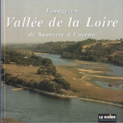 VOYAGE en VALLEE de la LOIRE - de SANCERRE à l'OCEAN - Le GUIDE