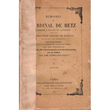 MEMOIRES du CARDINAL de RETZ ADRESSES à MADAME de CAUMARTIN - INSTRUCTIONS INEDITES de MAZARIN Tome 2 - A. CHAMPOLLION FIGEAC