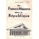 Les FRANCS-MACONS dans la REPUBLIQUE - St PASTOUR - S.E.G.