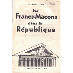 Les FRANCS-MACONS dans la REPUBLIQUE - St PASTOUR - S.E.G.