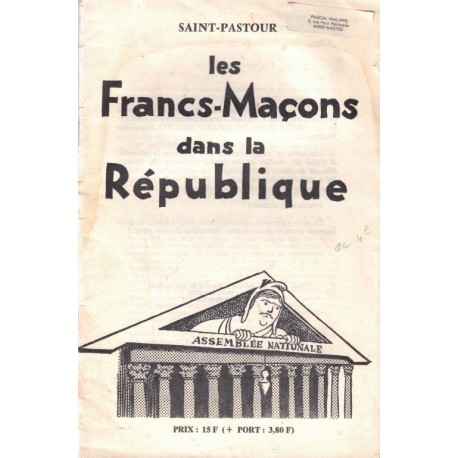 Les FRANCS-MACONS dans la REPUBLIQUE - St PASTOUR - S.E.G.