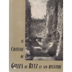 Le CHATEAU de GILLES de RETZ ( TIFFAUGES ) et son HISTOIRE - BILLAUD - GUIBET