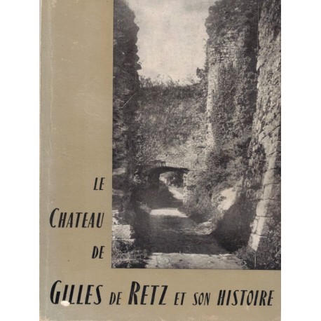 Le CHATEAU de GILLES de RETZ ( TIFFAUGES ) et son HISTOIRE - BILLAUD - GUIBET