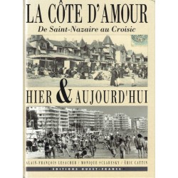 La COTE d'AMOUR - de ST NAZAIRE au CROISIC - HIER et AUJOURD'HUI - OUEST FRANCE