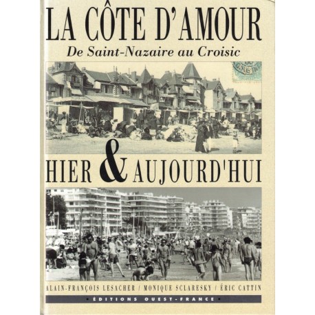 La COTE d'AMOUR - de ST NAZAIRE au CROISIC - HIER et AUJOURD'HUI - OUEST FRANCE