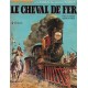 LIEUTENANT BLUEBERRY – FORT NAVAJO – Le CHEVAL de FER – DARGAUD – ELF 1972