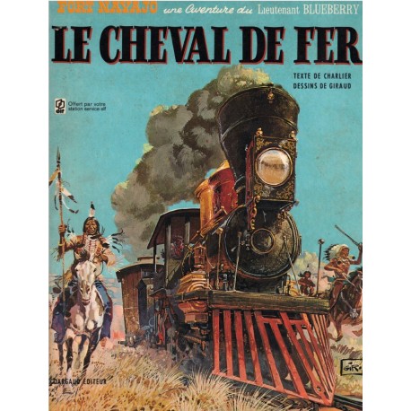 LIEUTENANT BLUEBERRY – FORT NAVAJO – Le CHEVAL de FER – DARGAUD – ELF 1972