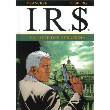 I.R.$ - Tome 10 – La LOGE des ASSASSINS - LOMBARD
