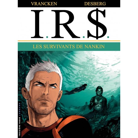 I.R.$ - Tome 14 – Les SURVIVANTS de NANKIN - LOMBARD