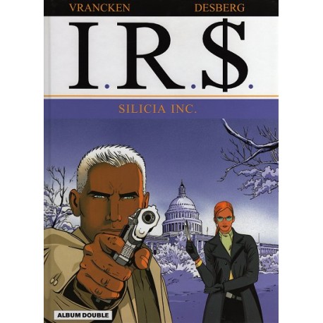 I.R.$ - Tome 5 - SILICIA INC – Tome 6 - Le CORRUPTEUR - LOMBARD