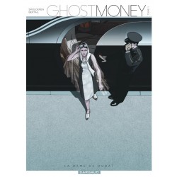 GHOST MONEY Tome 1 – La DAME de DUBAI – DARGAUD