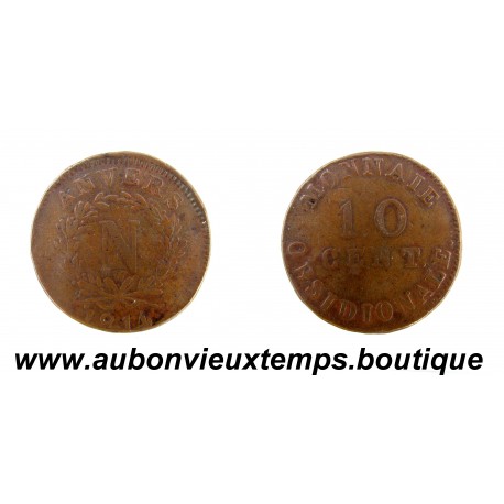 10 CENT Bronze 1814 NAPOLEON 1er – MONNAIE OBSIDIONALE - Atelier de WOLSCHOT - ANVERS 