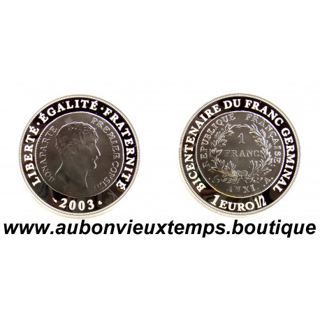 1 FRANC - 1 EURO 1/2 Argent 900‰ BE 2003 - AN XI BONAPARTE - BICENTENAIRE DU FRANC GERMINAL