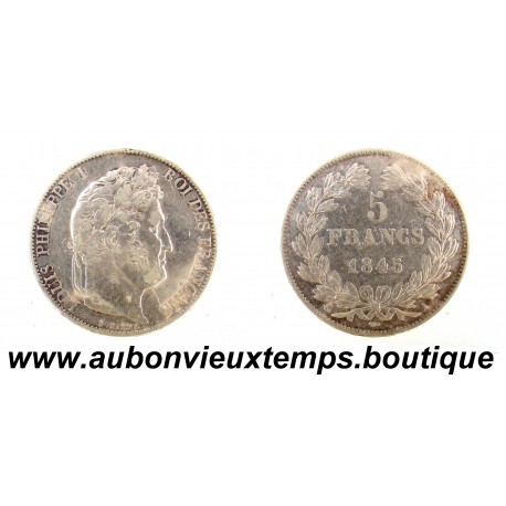 5 FRANCS Argent 900‰ 1845 A LOUIS PHILIPPE 1 - TETE LAUREE - PARIS
