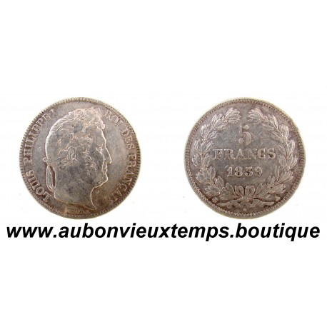 5 FRANCS Argent 900‰ 1839 A LOUIS PHILIPPE 1 - TETE LAUREE - PARIS