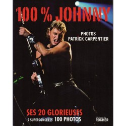 LIVRE 100% JOHNNY - SES 20 GLORIEUSES de P. CARPENTIER - 2009