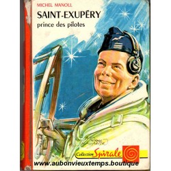 LIVRE - SAINT EXUPERY - PRINCE DES PILOTES par MANOLL 1961