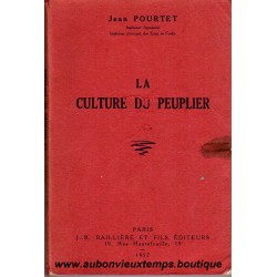 LIVRE - LA CULTURE DU PEUPLIER de J. POURTET 1957