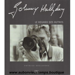 LIVRE - JOHNNY HALLYDAY - LE REGARD DES AUTRES - 2003