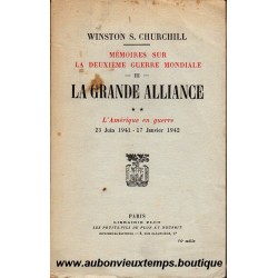 LIVRE LA GRANDE ALLIANCE de W. S. CHURCHILL - L'AMERIQUE EN GUERRE 1950