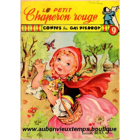 LIVRE - CONTES du GAI PIERROT - LE PETIT CHAPERON ROUGE - N° 9 1953