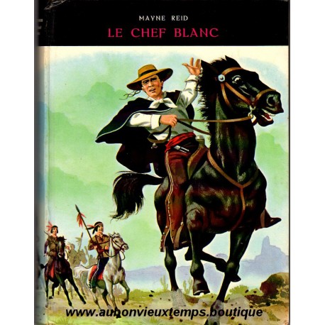 LIVRE - LE CHEF BLANC - MAYNE REID