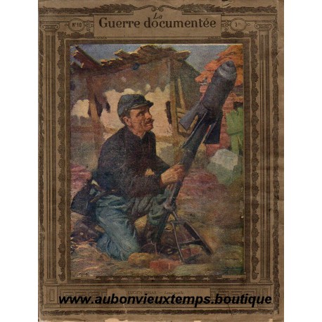 LA GUERRE DOCUMENTEE - FASCICULE N° 10 - 1914 1915