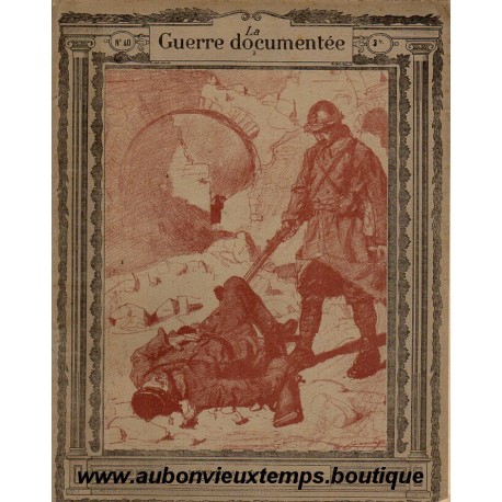 LA GUERRE DOCUMENTEE - FASCICULE N° 40 - 1914 1915