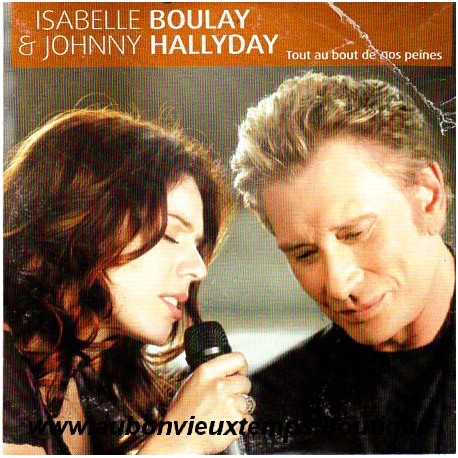 CD TOUT AU BOUT DE NOS PEINES - 2004 - DUO ISABELLE BOULAY - JOHNNY HALLYDAY
