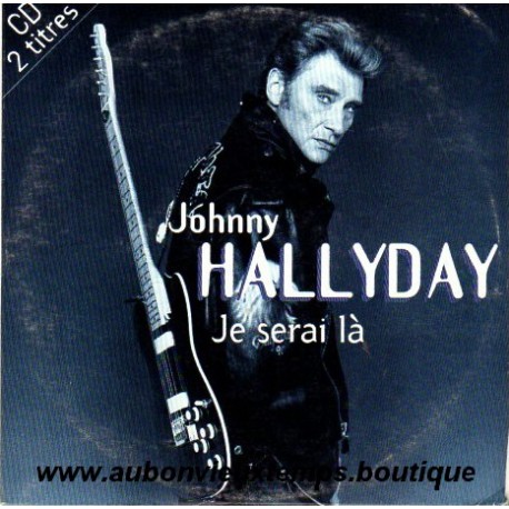 CD JOHNNY HALLYDAY JE SERAI LA 1993 2 TITRES