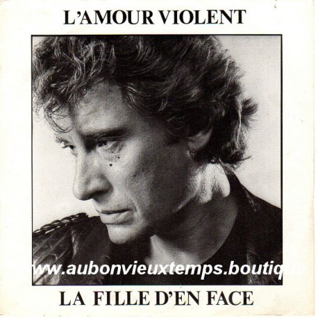 45T L'AMOUR VIOLENT - PHILIPS 814665 7 - JUIN 1983 - JOHNNY HALLYDAY