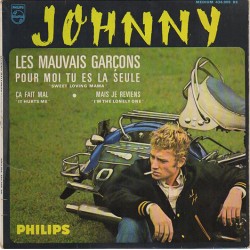 45T LES MAUVAIS GARCONS - JOHNNY