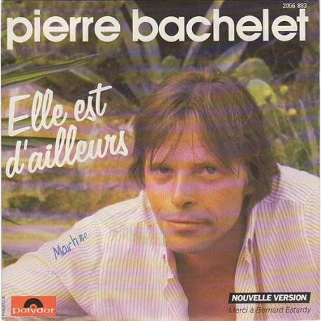 45T ELLE EST D'AILLEURS - PIERRE BACHELET