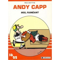 ANDY CAPP - MOI, FAINEANT - R. SMYTHE - 16/22 - DARGAUD