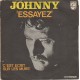 45T ESSAYEZ - JOHNNY