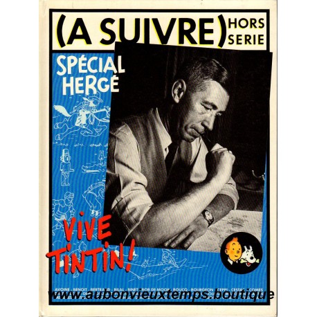 LIVRE TINTIN ( A SUIVRE ) HORS SERIE - SPECIAL HERGE - VIVE TINTIN